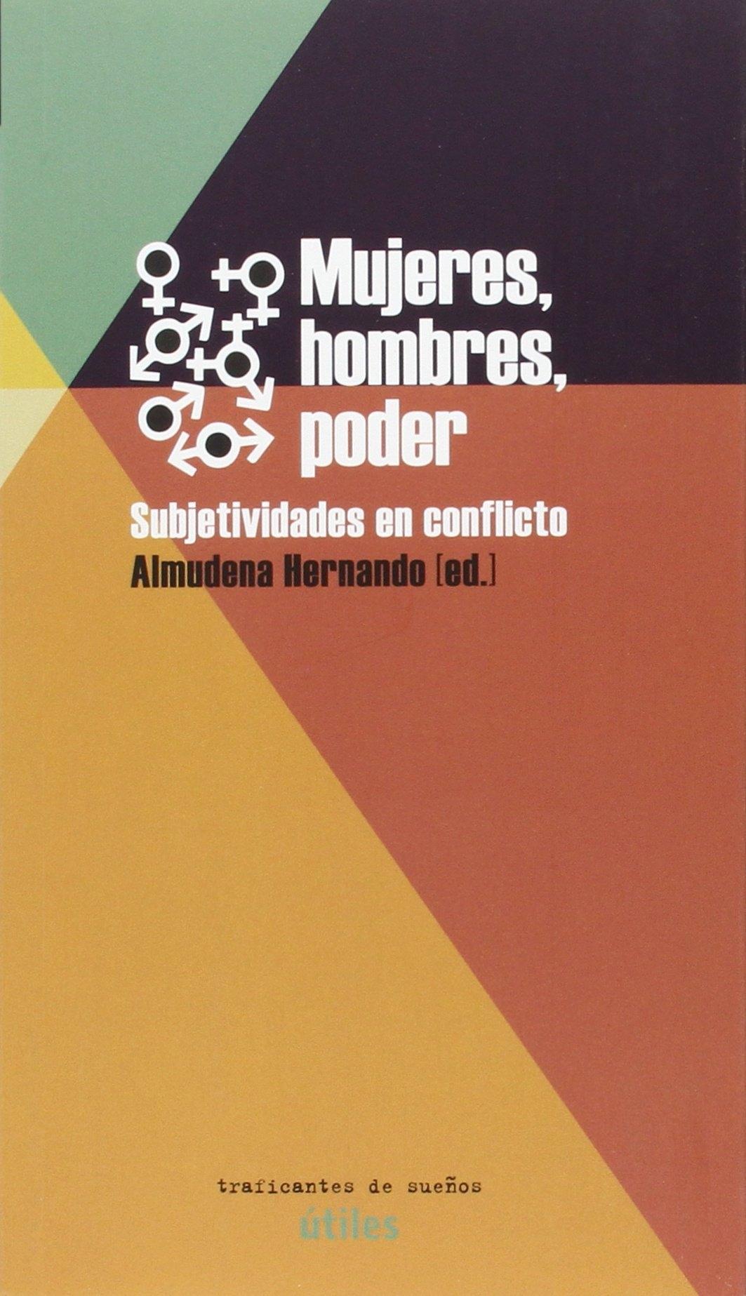 Mujeres, hombres, poder. Subjetividades en conflicto "Subjetividades en conflicto"