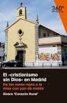 El "cristianismo sin Dios" en Madrid "De los curas rojos a la misa con pan de molde"