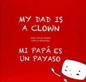 Mi papá es un payaso / My dad is a clown "Bilingüe inglés / español"