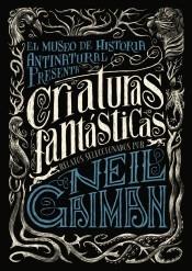 Criaturas fantásticas "El Museo de Historia Antinatural presenta 'Criaturas fantásticas', relatos seleccionados por Neil Gaiman"