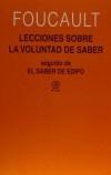 Lecciones sobre la voluntad de saber "Curso del Collège de France (1970-1971) seguido de 'El saber de Edipo'."