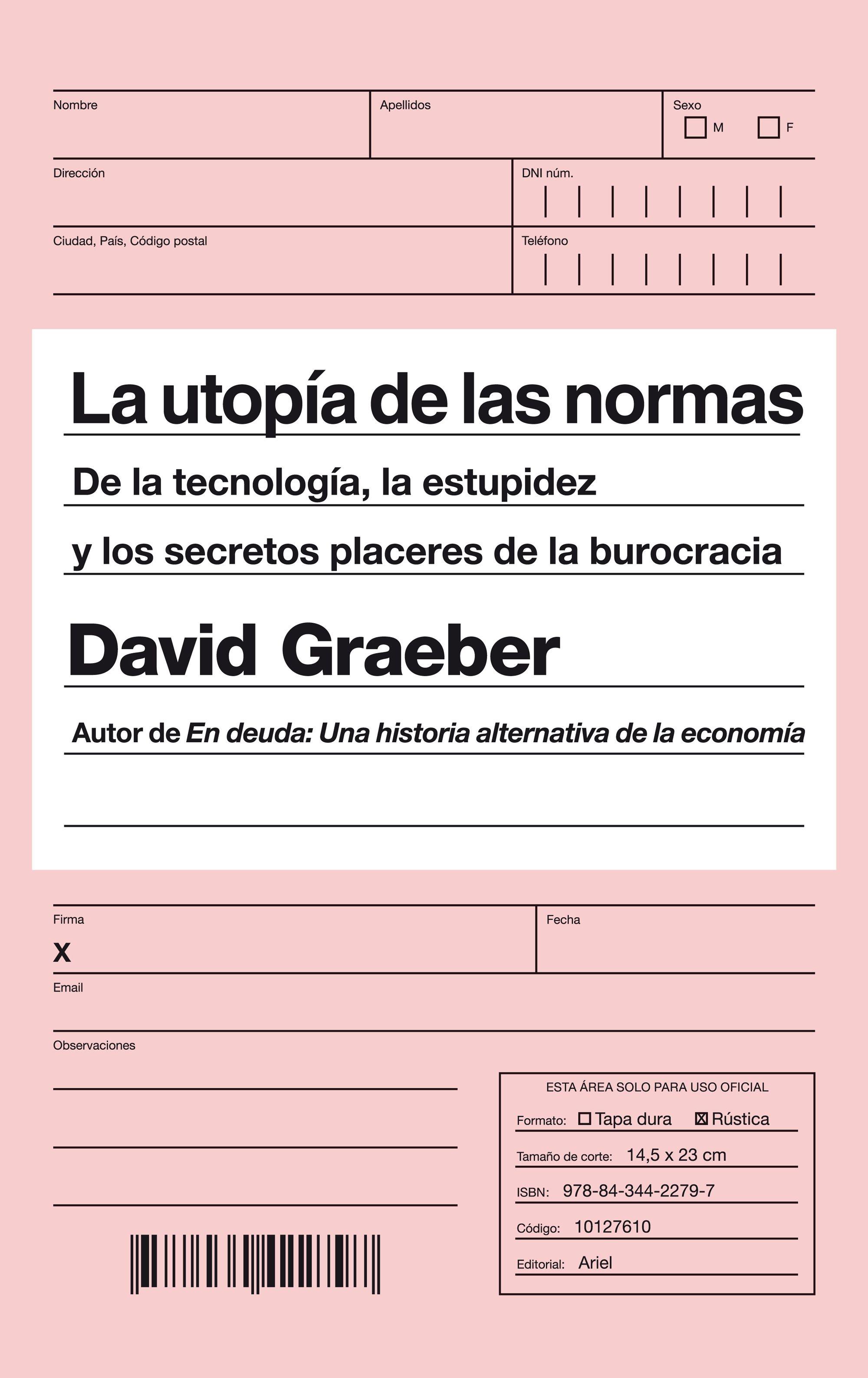 La utopía de las normas "De la tecnología, la estupidez y los secretos placeres de la burocracia". La utopía de las normas "De la tecnología, la estupidez y los secretos placeres de la burocracia".