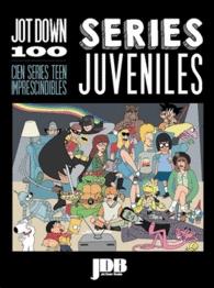 Series Juveniles "Cien Series Teen Imprescindibles". 