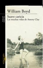 Suave caricia. Las muchas vidas de Amory Clay