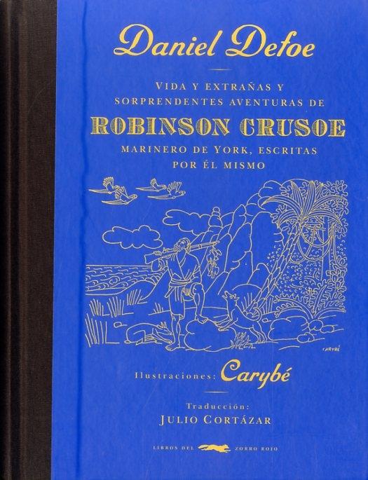 Robinson Crusoe "VIDA Y EXTRAÑAS Y SORPRENDENTES AVENTURAS.MARINERO DE YORK, ESCRITAS POR"