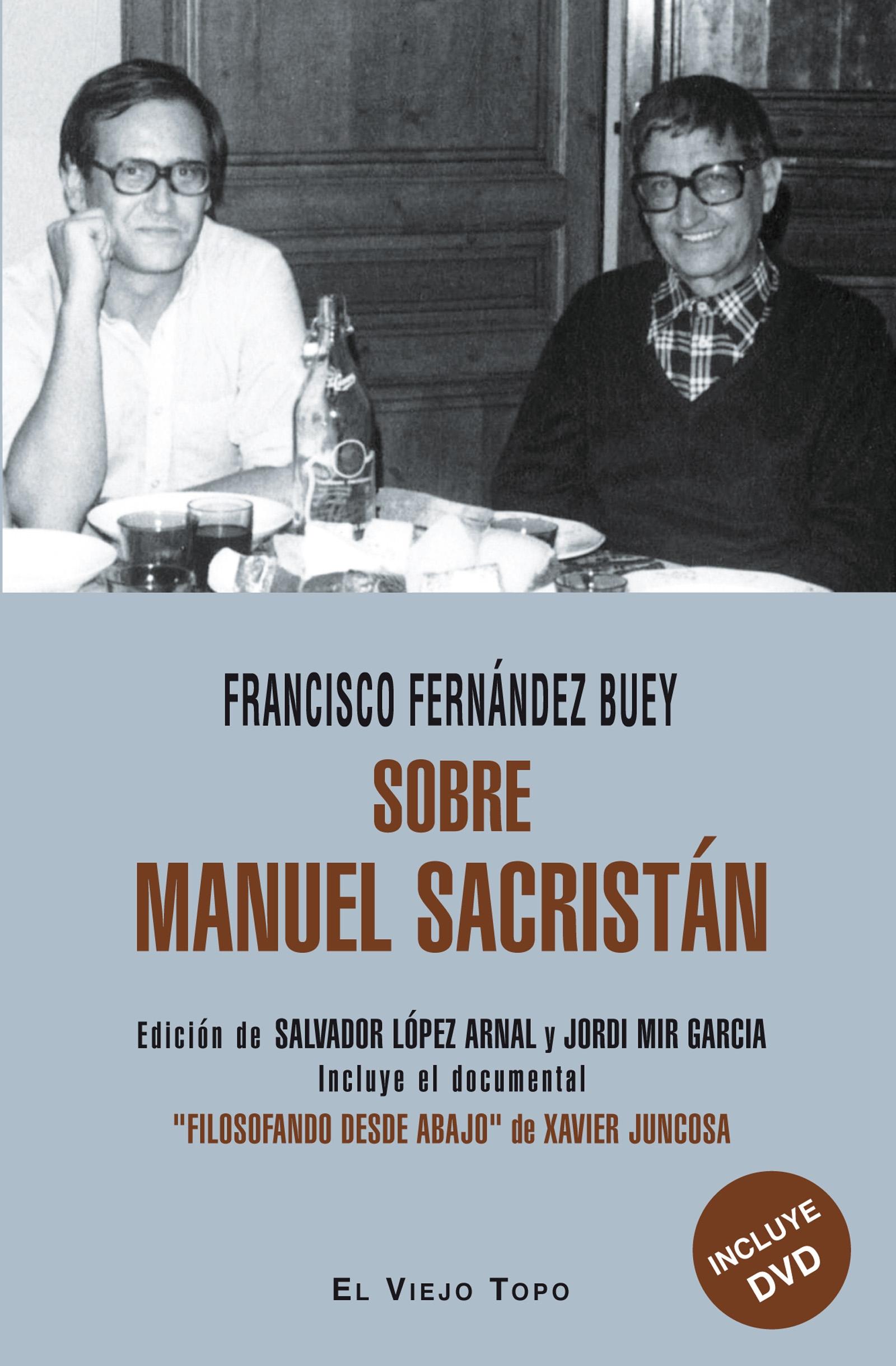 Sobre Manuel Sacristán "Libro + Dvd con el Documental Filosofando desde Abajo de Xavier Juncosa"