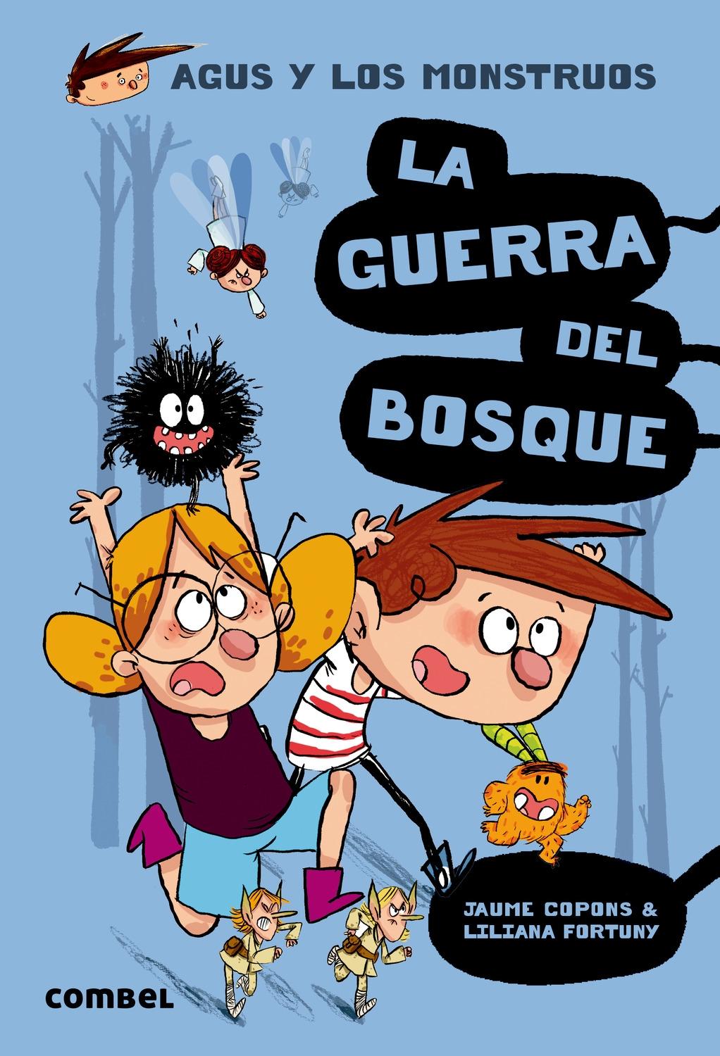 Agus y los Monstruos 4 "La Guerra del Bosque ". Agus y los Monstruos 4 "La Guerra del Bosque ".