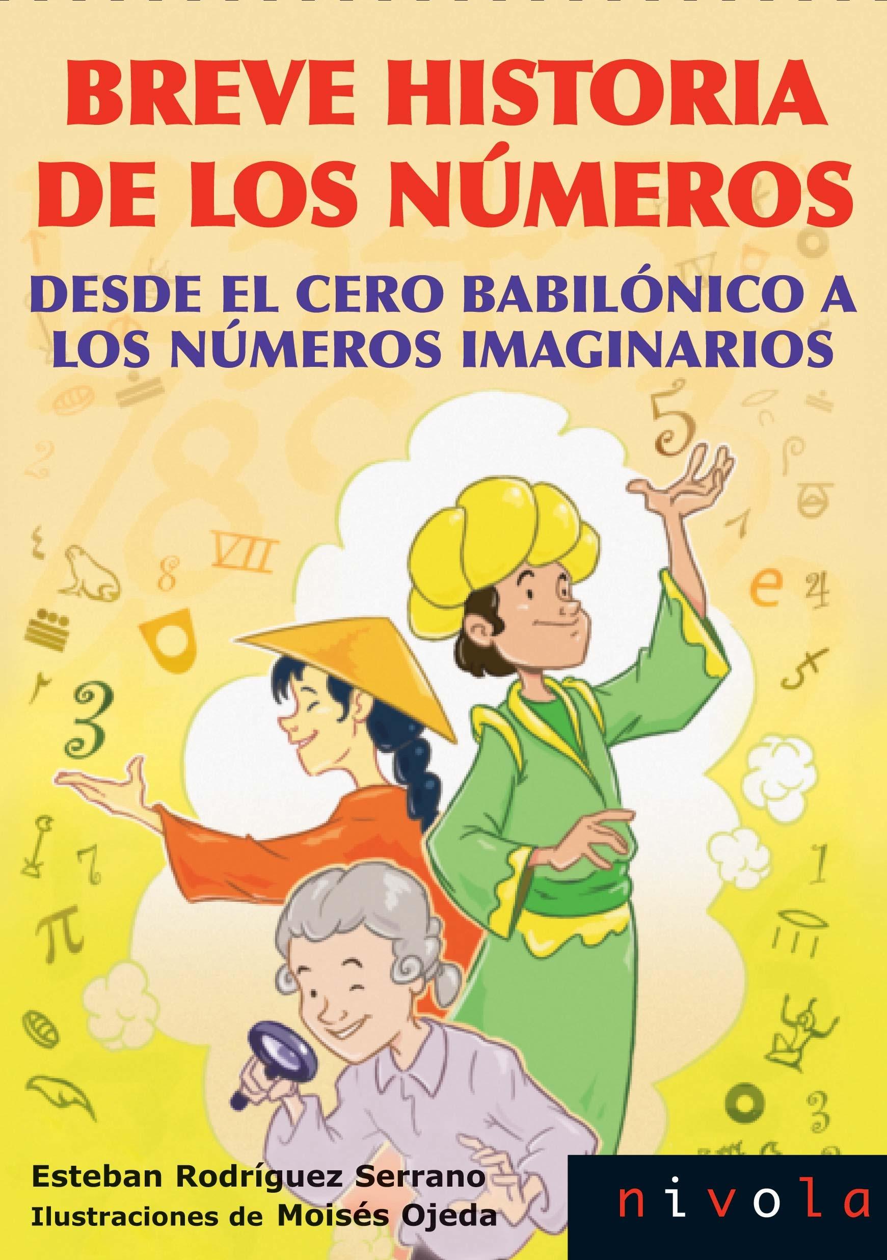 Breve historia de los números "Desde el cero babilónico a los números imaginarios"