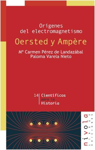 Oersted y Ampère "Orígenes del electromagnetismo"