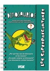 Los Superpreguntones "Dinosaurios". Los Superpreguntones "Dinosaurios".