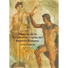 Historia de la Decadencia y Caida del Imperio Romano