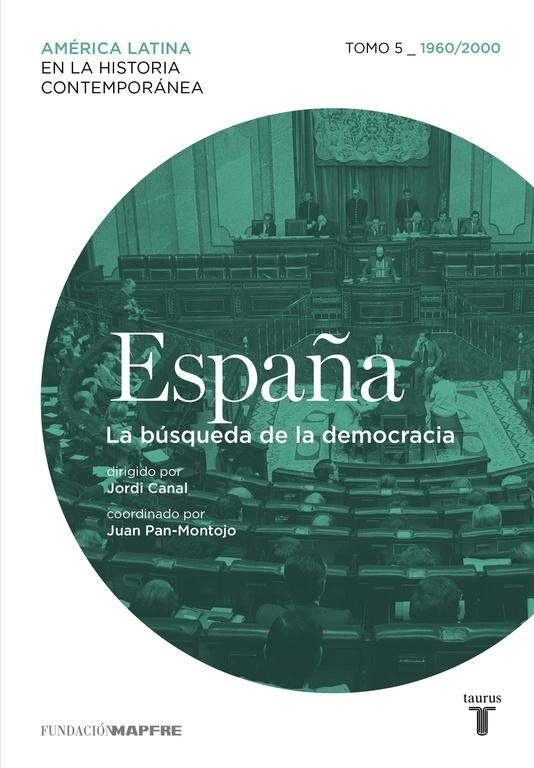 España Tomo V "La Búsqueda de la Democracia 1960/2010"