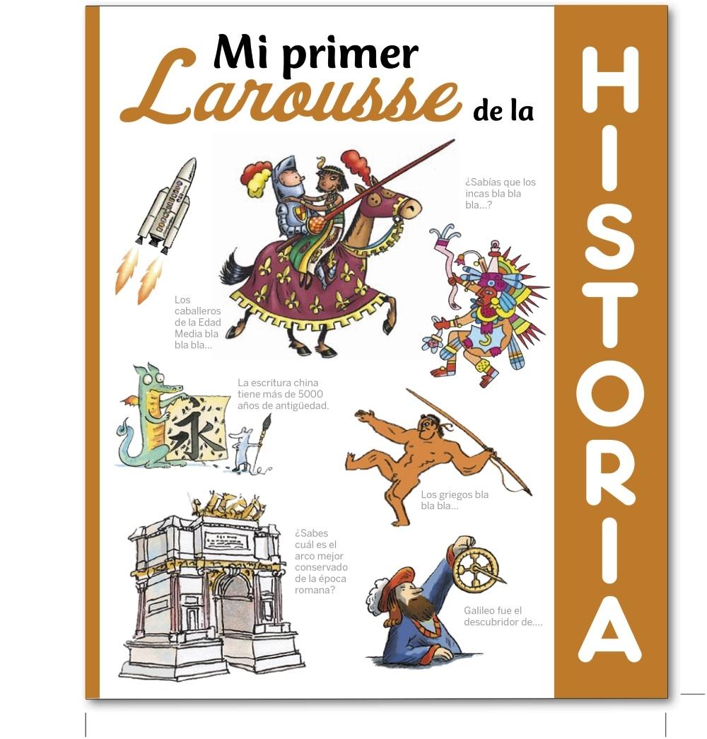 Mi Primer Larousse de Historia. Mi Primer Larousse de Historia.