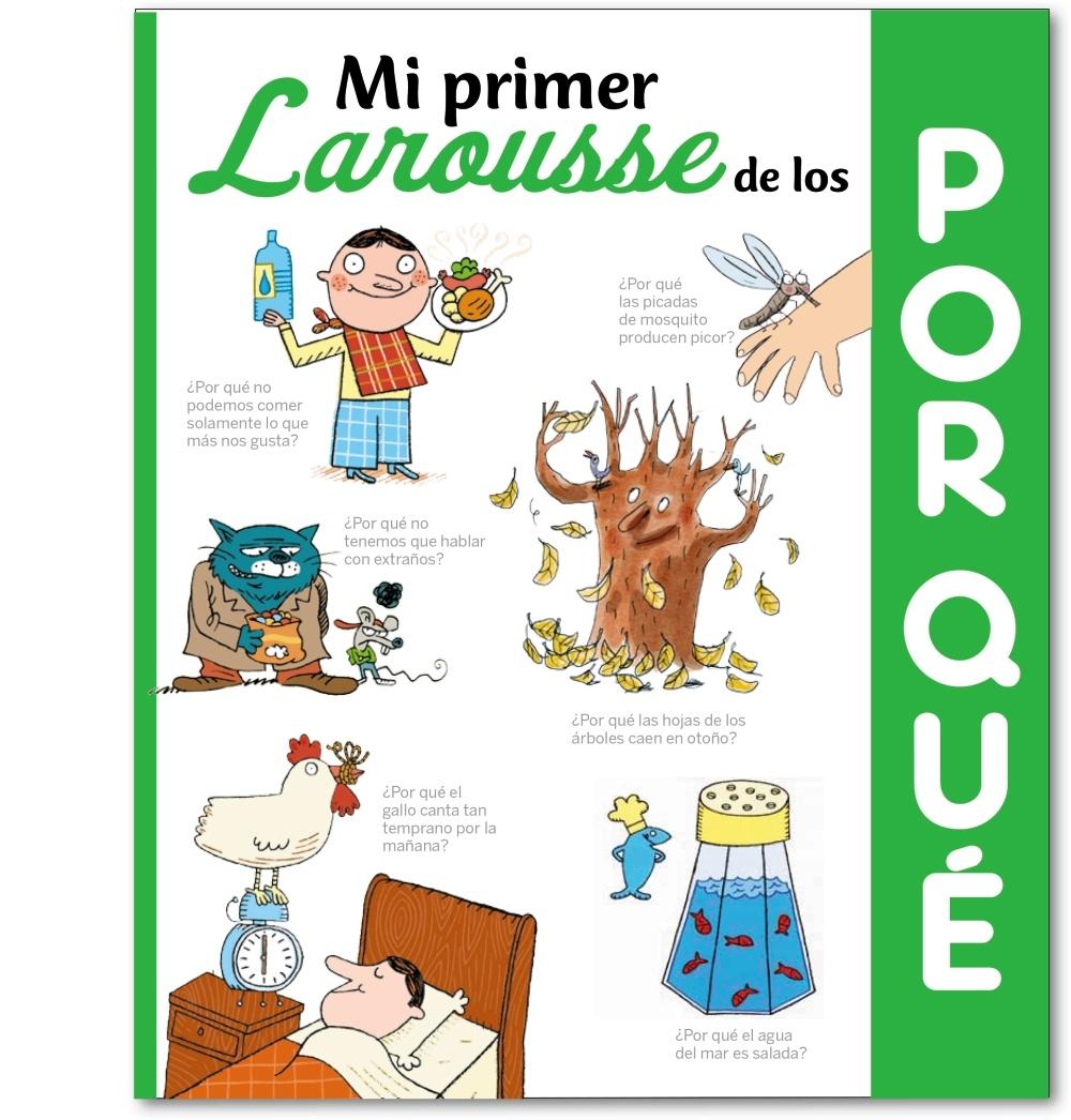 Mi Primer Larousse de los ¿Por Qué?. Mi Primer Larousse de los ¿Por Qué?.