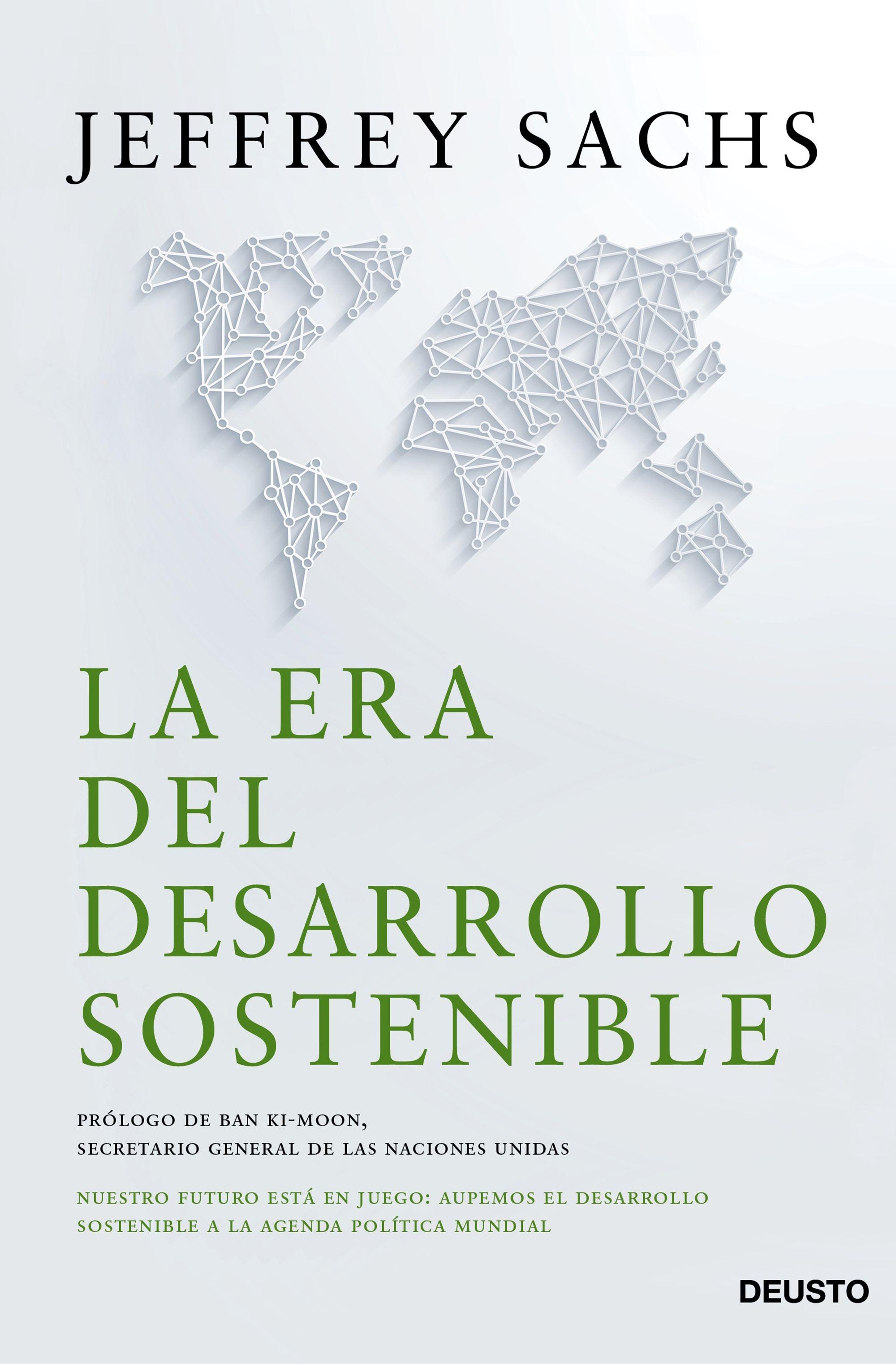 La Era del Desarrollo Sostenible "Nuestro Futuro Está en Juego: Incorporemos el Desarrollo Sostenible a La"