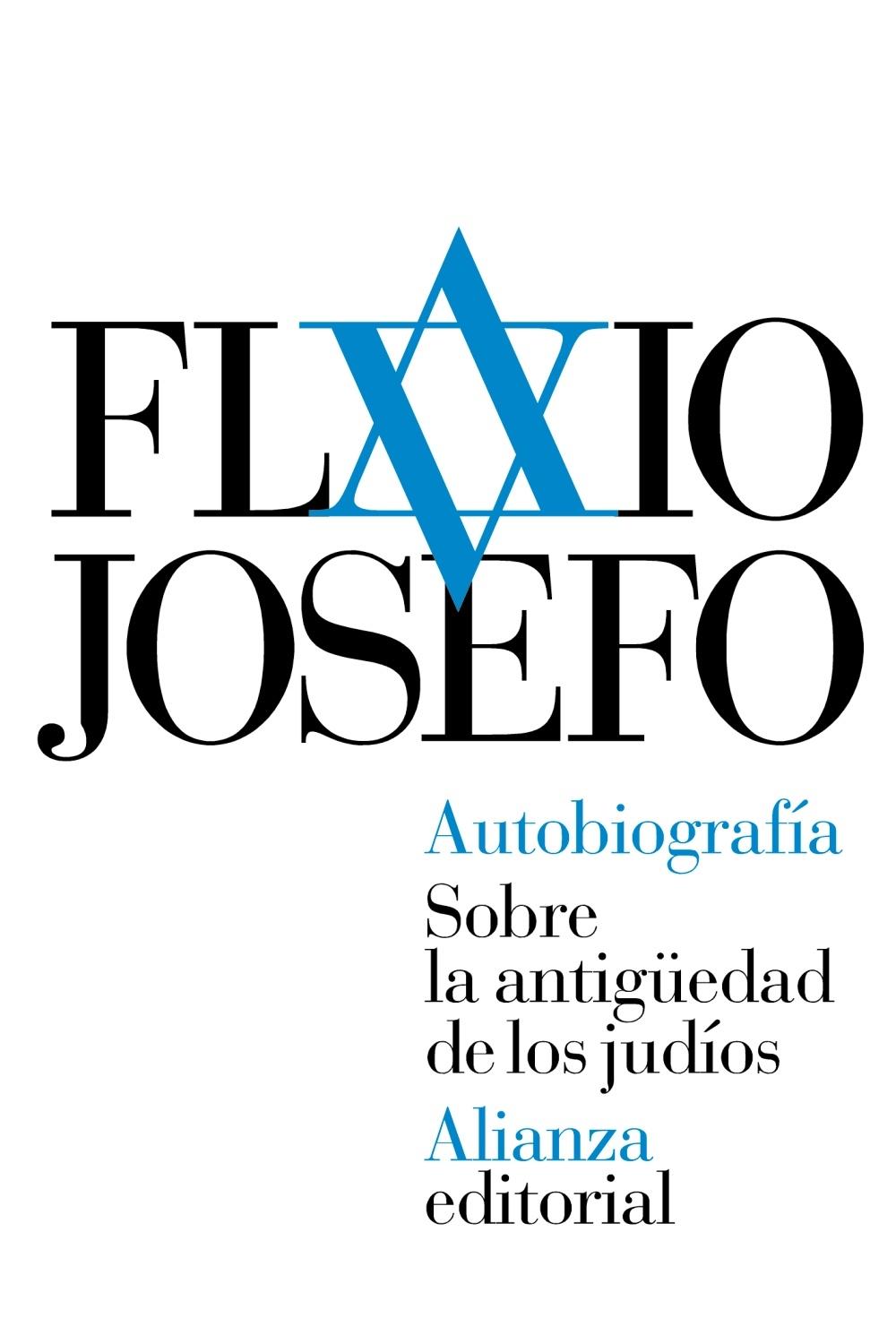 Autobiografía. sobre la Antigüedad de los Judíos "Sobre la Antiguedad de los Judios". 