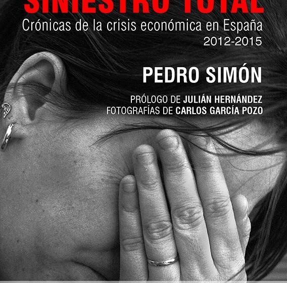 Siniestro Total "Crónicas de la Crisis Económica en España 2012-2015". 