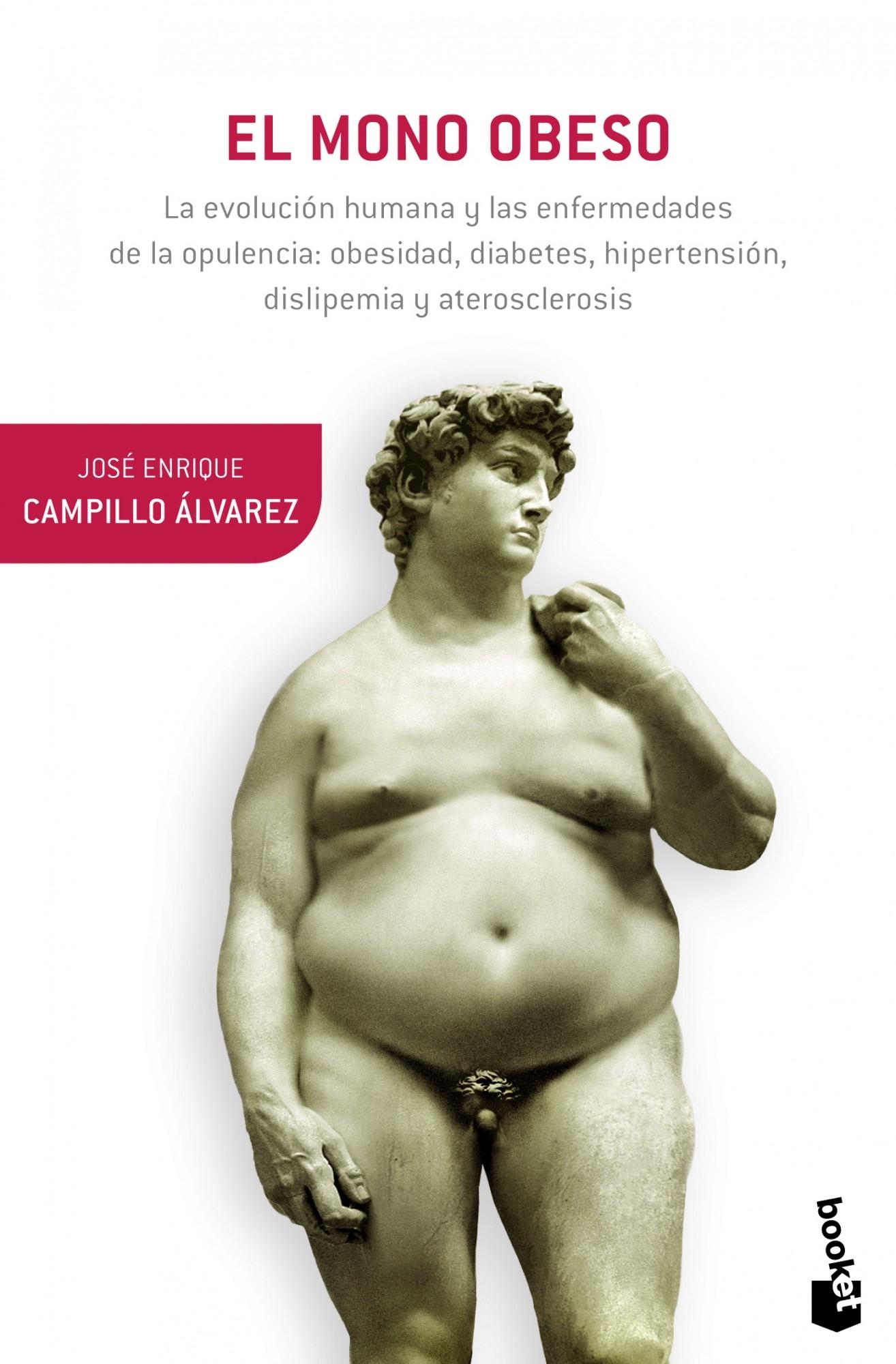 El Mono Obeso "La Evolución Humana y las Enfermedades de la Opulencia: Obesidad, Diabet"