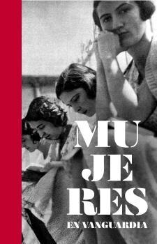 Mujeres en Vanguardia "La Residencia de Señoritas. Catálogo Exposición la Residencia de Estudiantes"