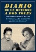 Diario de un Retorno a Dos Voces "Correspondencia Entre Cecilia Guilarte y Silvia Mistral"