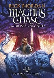La Espada del Tiempo "Magnus Chase y los Dioses de Asgard 1". 