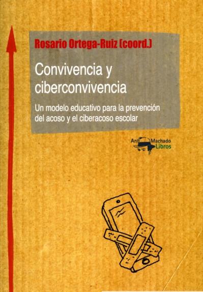 Convivencia y Ciberconvivencia "Un Modelo Educativo para la Prevención del Acoso y el Ciberacoso Escolar"