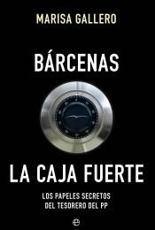 Bárcenas. la Caja Fuerte "Los Papeles Secretos del Tesorero del Pp"