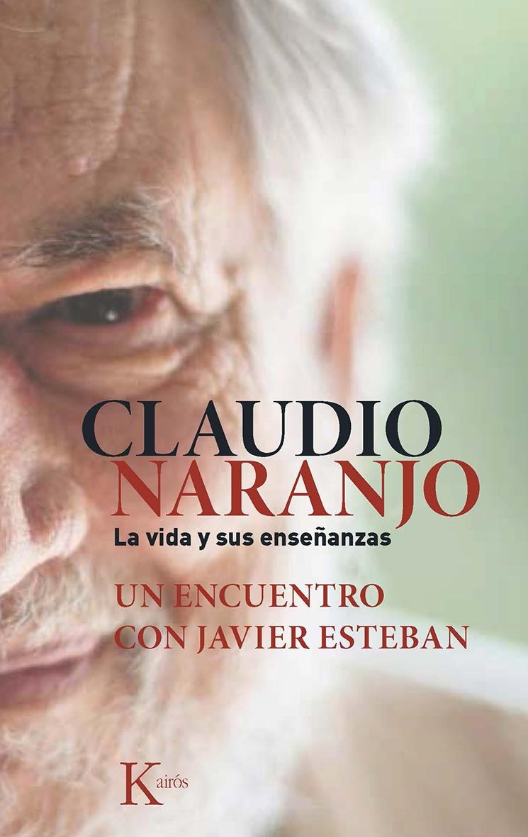 Claudio Naranjo la Vida y sus Enseñanzas "Un Encuentro con Javier Esteban"