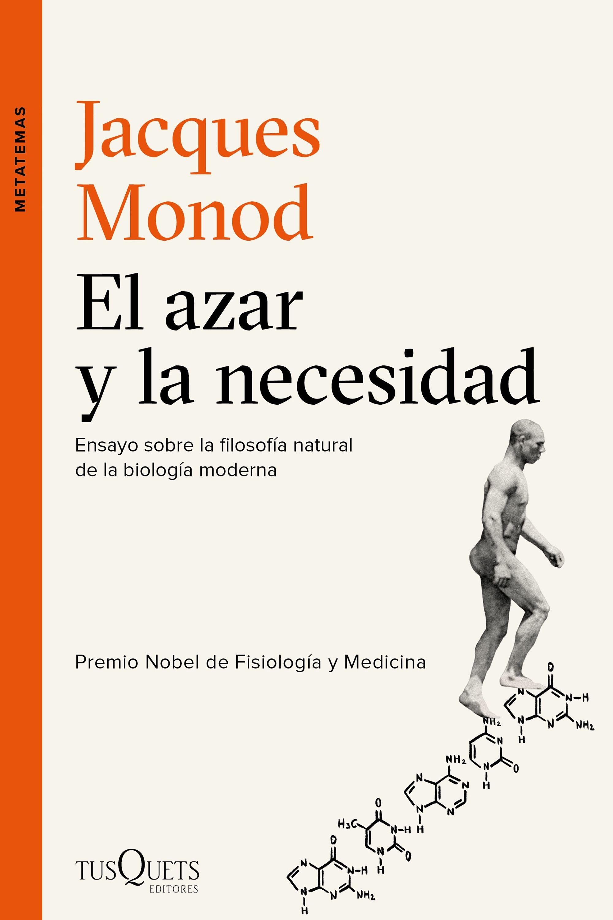 El Azar y la Necesidad "Ensayo sobre la Filosofía Natural de la Biología Moderna". 