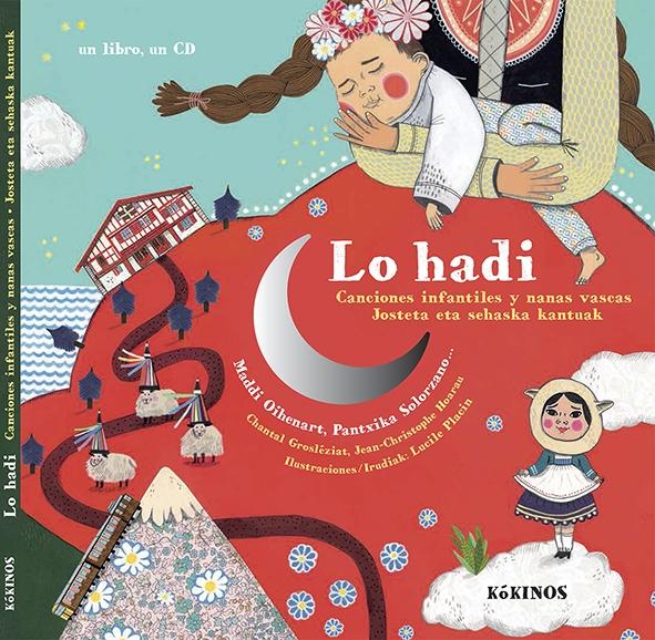 Lo Hadi "Canciones Infantiles y Nanas Vascas / Josteta Eta Sehaska Kantuak". Lo Hadi "Canciones Infantiles y Nanas Vascas / Josteta Eta Sehaska Kantuak".