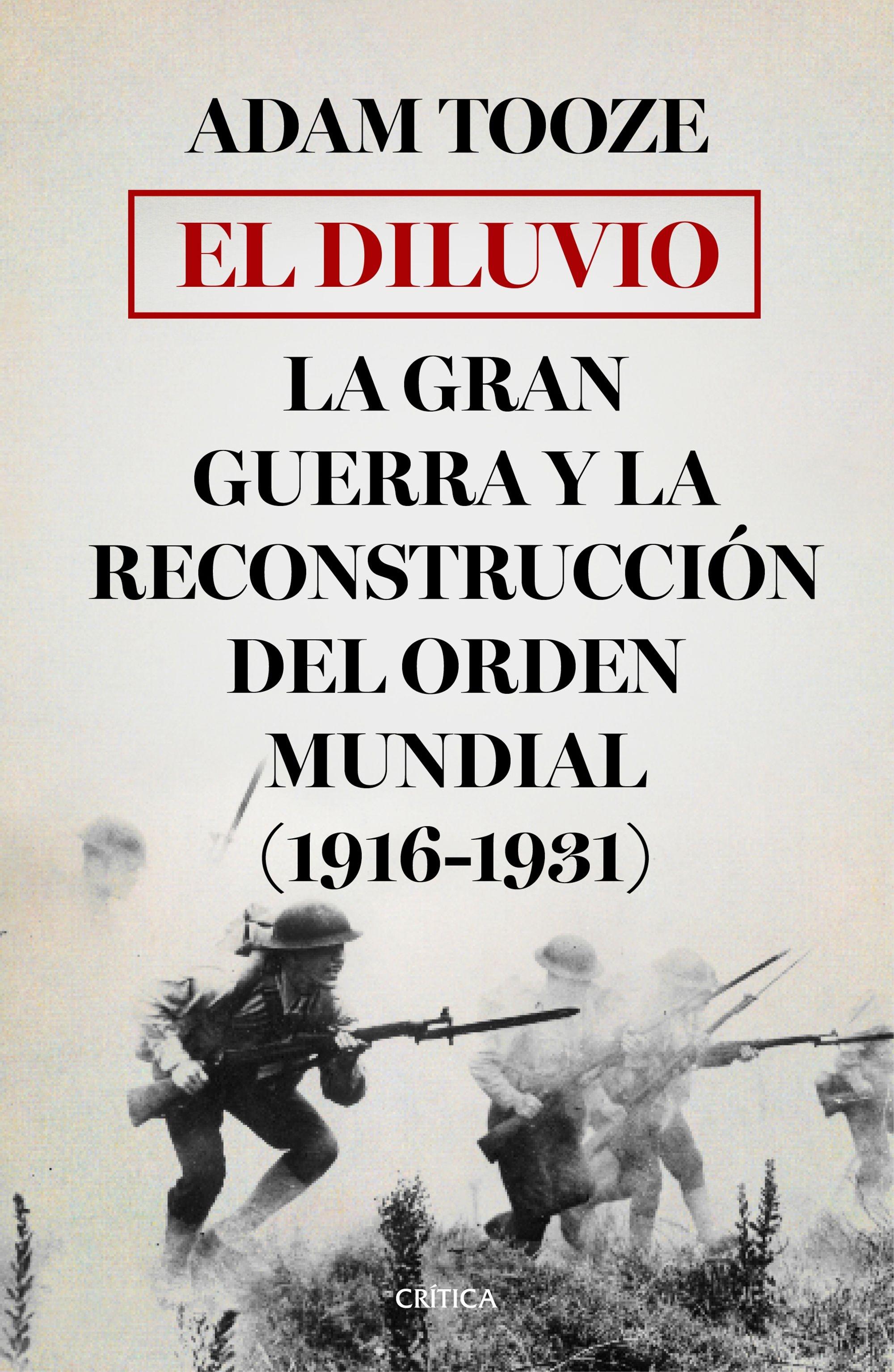 El Diluvio "La Gran Guerra y la Reconstrucción del Orden Mundial (1916-1931)"