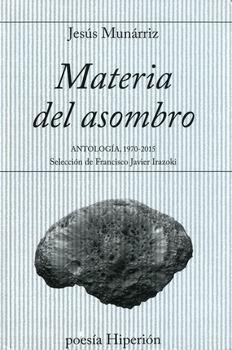 Materia del Asombro -Antologia 1970-2015-