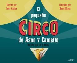 El Pequeño Circo de Asno y Camello "Un Libro para Ser Tú Mismo"