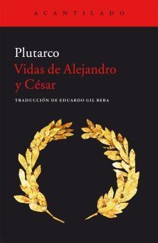 Vidas de Alejandro y César. Vidas de Alejandro y César.