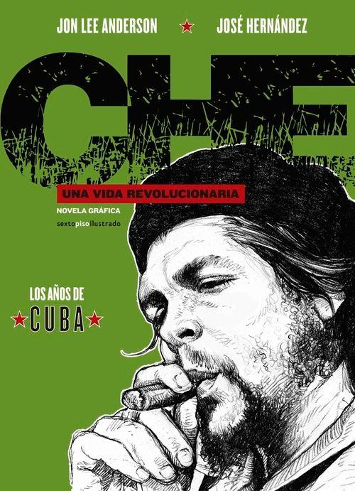 Che. una Vida Revolucionaria. "Los Años de Cuba"