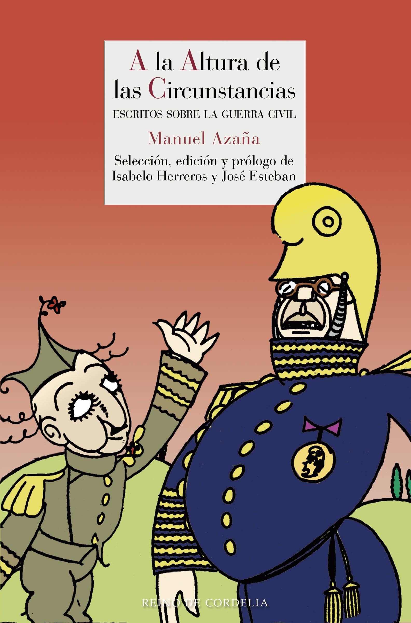 A la Altura de las Circunstancias "Escritos sobre la Guerra Civil Edición de José Esteban". A la Altura de las Circunstancias "Escritos sobre la Guerra Civil Edición de José Esteban".