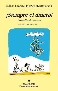 ¡Siempre el Dinero! "Una Novelita sobre Economía "