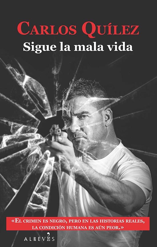 Sigue la Mala Vida "Once Historias y Dos Cuentos del Mundo Criminal"