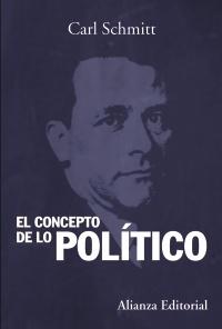 El Concepto de lo Político. El Concepto de lo Político.