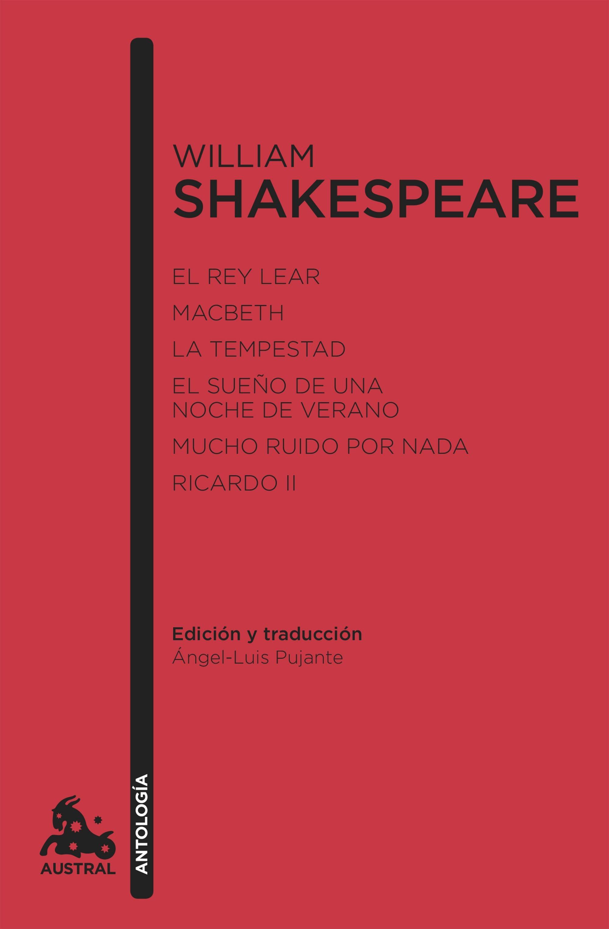 William Shakespeare. Antología "El Rey Lear/Macbeth / la Tempestad / el Sueño de una Noche de Verano / Mucho Ruido por Nada / Ricardo Ii"