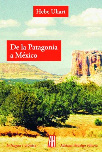 De la Patagonia a México. 
