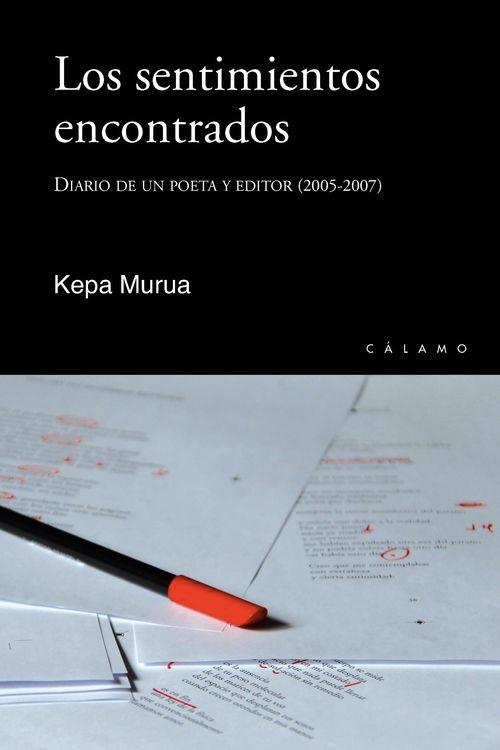 Los Sentimientos Encontrados "Diario de un Poeta y Editor (2005-2007)". 