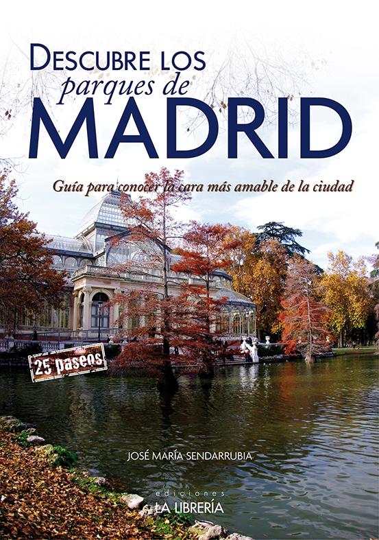 Descubre los Parques de Madrid "Guía para Conocer la Cara Más Amable de la Ciudad"