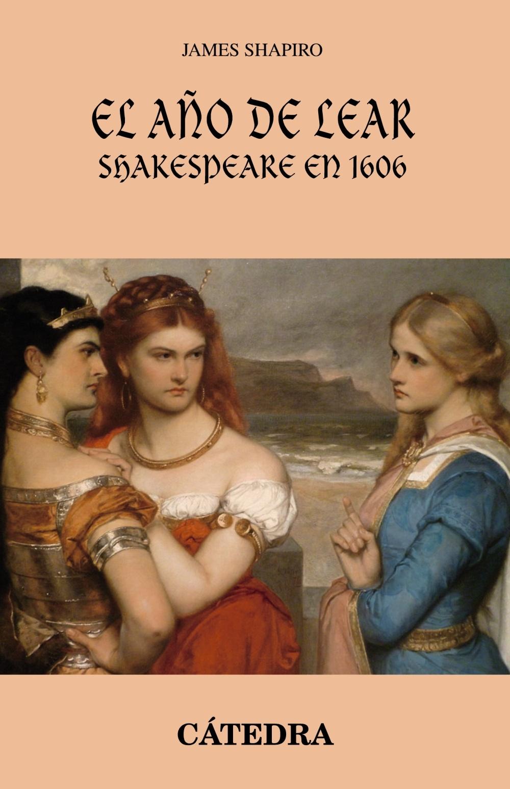 El Año de Lear "Shakespeare en 1606". El Año de Lear "Shakespeare en 1606".