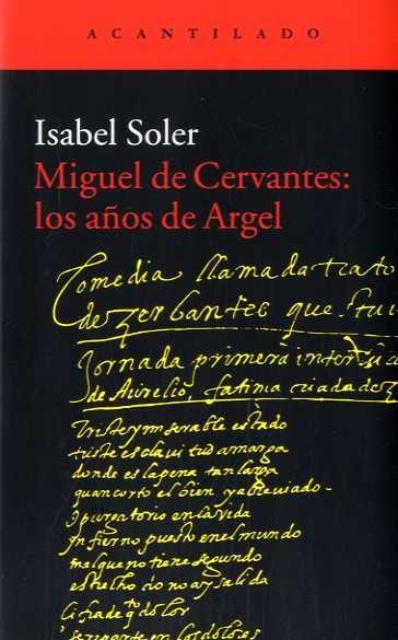 Miguel de Cervantes: los Años de Argel. 