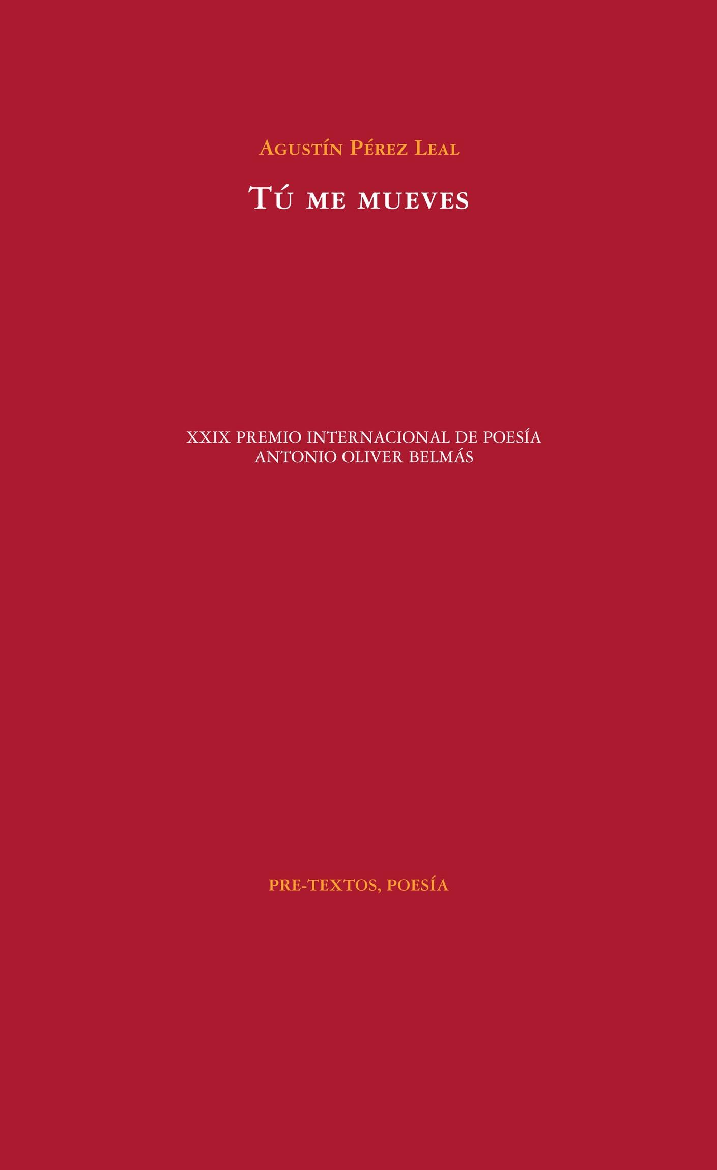 Tú Me Mueves "Xxix Premio Internacional de Poesía. Antonio Oliver Belmás"
