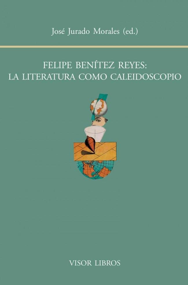 Felipe Benítez Reyes: la Literatura como Caleidoscopio