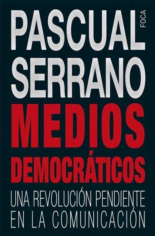 Medios Democráticos "Una Revolución Pendiente en la Comunicación"