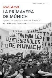 La Primavera de Munich Premio Comillas Biografías y Memorias "Esperanza y Fracaso de una Transición Democrática"