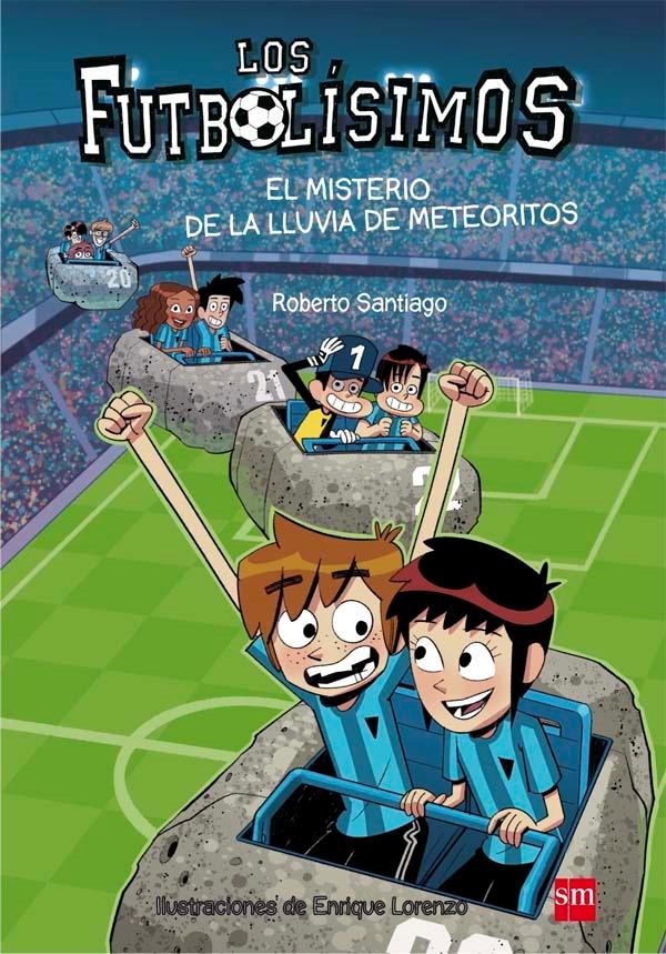 Futbolísimos 9 "El Misterio de la Lluvia de Meteoritos". 